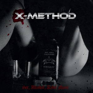X-Method - Sex, Alcohol, Rebel, Music (2016)