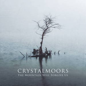 CrystalMoors - The Mountain Will Forgive Us (2016)