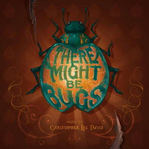 Christopher Lee Davis - There Might Be Bugs (2016)