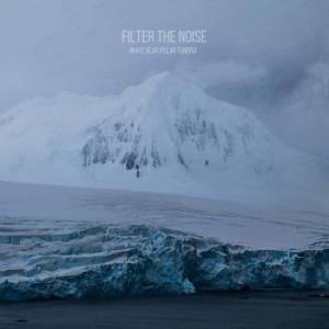 White Bear Polar Tundra - Filter The Noise (2016)
