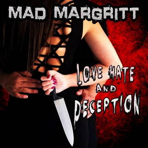 Mad Margritt - Love, Hate And Deception (2016)