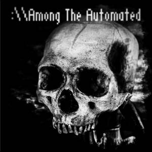 Among The Automated - Among The Automated (2016)