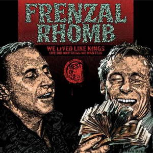 Frenzal Rhomb - We Lived Like Kings (We Did Anything We Wanted) (2016)