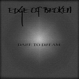 Edge Of Broken - Dare To Dream (2016)