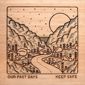 Our Past Days - Keep Safe (2016)