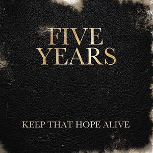 Five Years - Keep That Hope Alive (2016)
