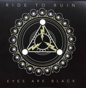 Ride To Ruin - Eyes Are Black (2016)