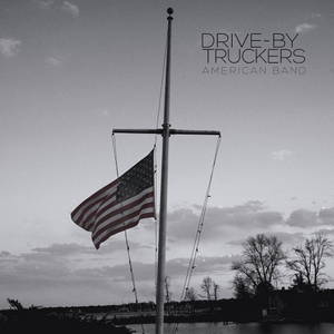 Drive-By Truckers - American Band (2016)