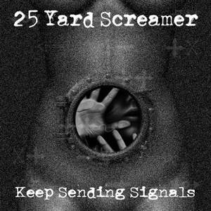 25 Yard Screamer - Keep Sending Signals (2016)