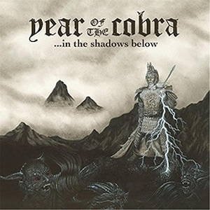 Year of the Cobra - ... In the Shadows Below (2016)