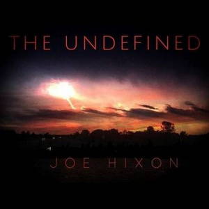 Joe Hixon - The Undefined (2016)
