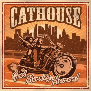 Cathouse - Good Morning Moscow! (2016)