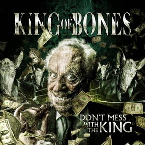 King of Bones - Don't Mess with the King (2016)