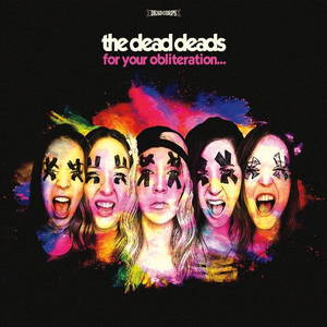 The Dead Deads - For Your Obliteration (2016)