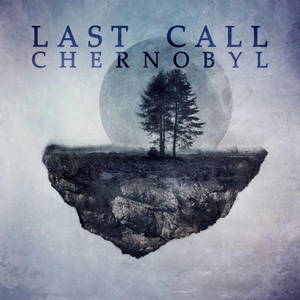 Last Call Chernobyl - Last Call Chernobyl (2016)