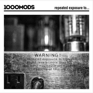 1000mods - Repeated Exposure To... (2016)