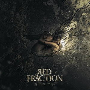 Red Fraction - Birth (2016)