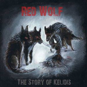 Red Wolf - The Story Of Kelidis (2016)