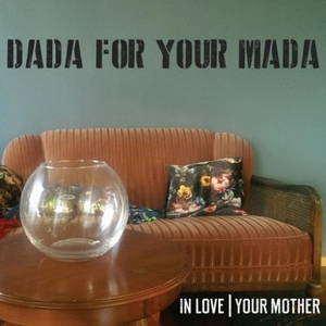 In Love Your Mother - Dada For Your Mada (2016)