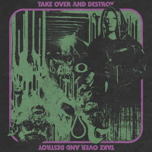 Take Over And Destroy - Take Over and Destroy (2016)
