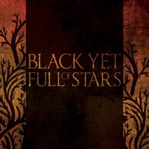 Black Yet Full Of Stars - Black Yet Full Of Stars (2016)