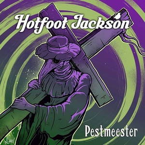 Hotfoot Jackson - Pestmeester (2016)