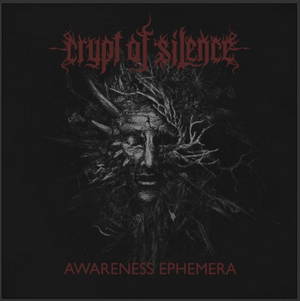 Crypt of Silence - Awareness Ephemera (2016)