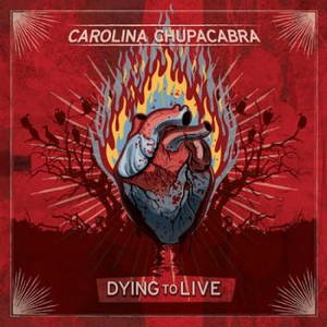 Carolina Chupacabra - Dying To Live (2016)
