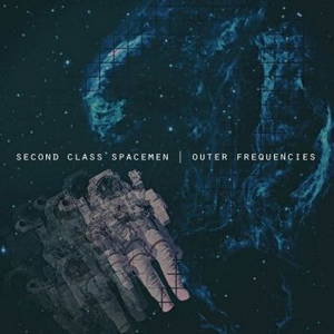Second Class Spacemen - Outer Frequencies (2016)