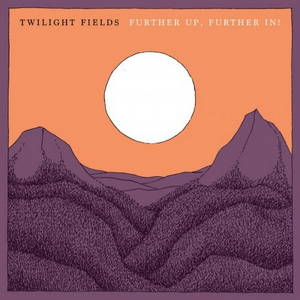 Twilight Fields - Further Up Further (2016)