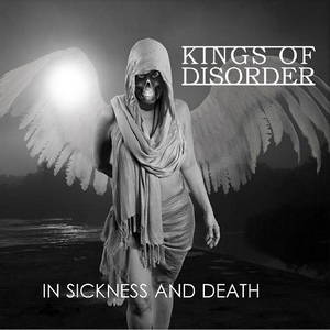 Kings Of Disorder - In Sickness And Death (2016)