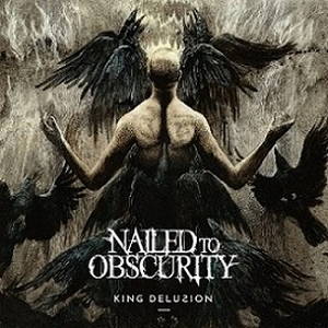 Nailed to Obscurity - King Delusion (2017)