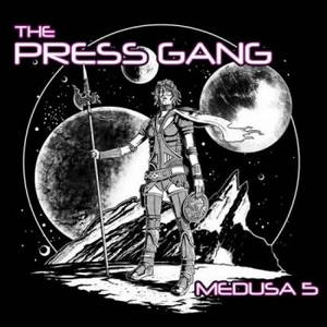 The Press Gang - Medusa 5 (2016)