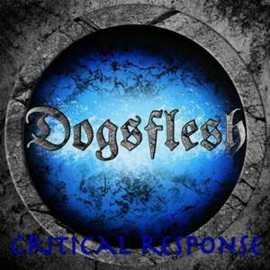 Dogsflesh - Critical Response (2016)