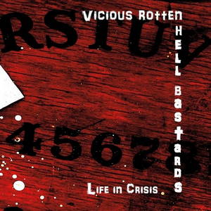 Vicious Rotten Hell Bastards - Life In Crisis (2016)