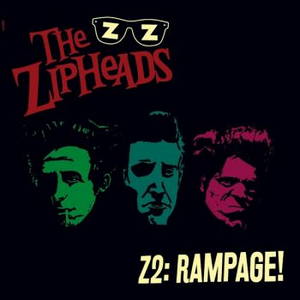 The Zipheads - Z2: Rampage! (2016)