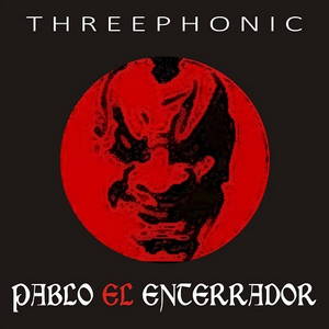 Pablo El Enterrador - Threephonic (2016)