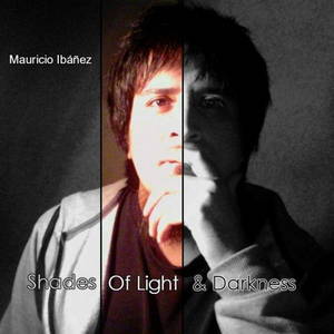 Mauricio Ibanez - Shades of Light & Darkness (2016)