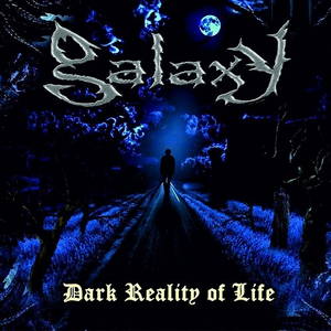 Galaxy - Dark Reality Of Life (2016)