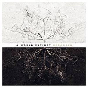 A World Extinct - Uprooted (2016)