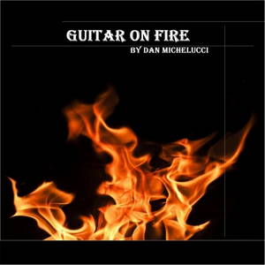Dan Michelucci - Guitar on Fire (2016)