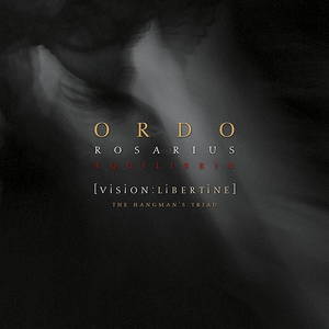 Ordo Rosarius Equilibrio - Vision-Libertine The Hangman's Triad (2016)
