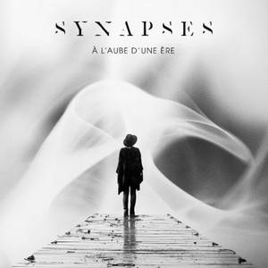 Synapses - À l'aube d'une Ère (2016)