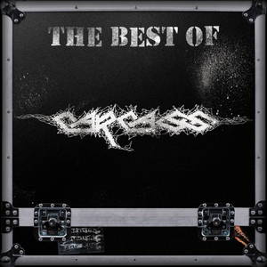 Carcass - The Best of Carcass (2016)