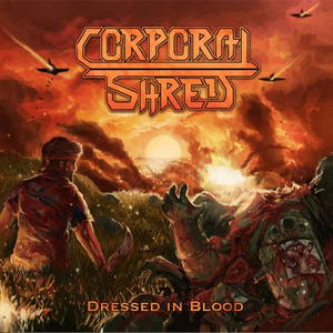 Corporal Shred - Dressed In Blood (2016)