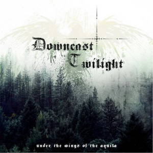 Downcast Twilight - Under the Wings of the Aquila (2016)