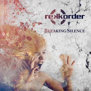 Rekkorder - Breaking Silence (2016)