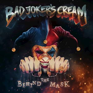 Bad Joker's Cream - Behind the Mask (2016)
