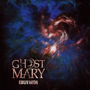 Ghost Of Mary - Oblivaeon (2016)