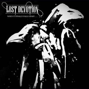 Lost Devotion - When It Finally Falls Apart... (2016)